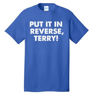 4th Of July Put It In Reverse Terry! Back It Up Gift Tall T-Shirt