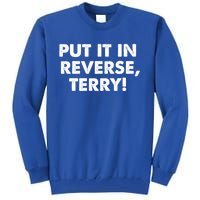 4th Of July Put It In Reverse Terry! Back It Up Gift Tall Sweatshirt