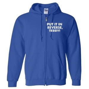 4th Of July Put It In Reverse Terry! Back It Up Gift Full Zip Hoodie