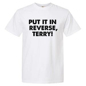 4th Of July Put It In Reverse Terry! Back It Up Gift Garment-Dyed Heavyweight T-Shirt