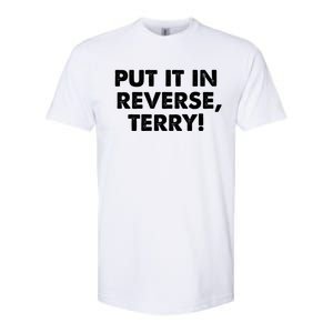 4th Of July Put It In Reverse Terry! Back It Up Gift Softstyle CVC T-Shirt