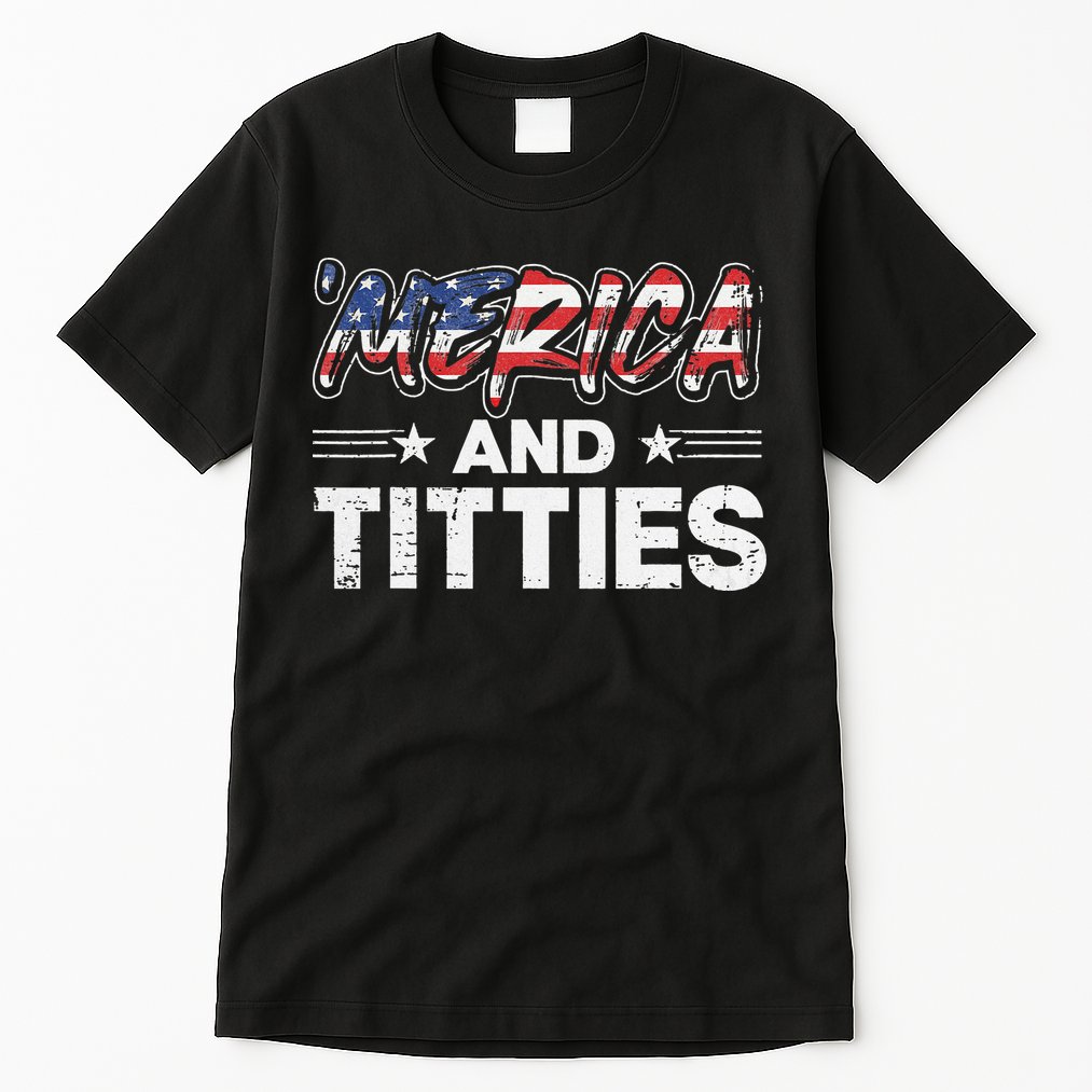 4th of July Merica and Titties Tall T-Shirt
