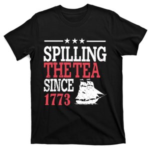 4th Of July Spilling The Tea Since 1773 T-Shirt