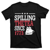 4th Of July Spilling The Tea Since 1773 T-Shirt