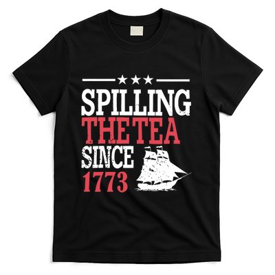 4th Of July Spilling The Tea Since 1773 T-Shirt