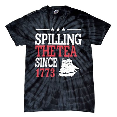 4th Of July Spilling The Tea Since 1773 Tie-Dye T-Shirt