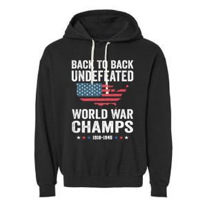 4th Of July Back To Back Undefeated World War Champs Garment-Dyed Fleece Hoodie