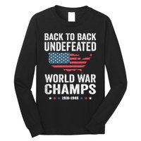 4th Of July Back To Back Undefeated World War Champs Long Sleeve Shirt