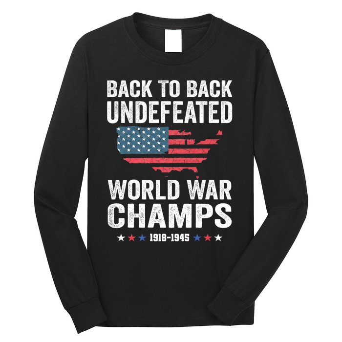 4th Of July Back To Back Undefeated World War Champs Long Sleeve Shirt