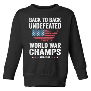 4th Of July Back To Back Undefeated World War Champs Toddler Sweatshirt