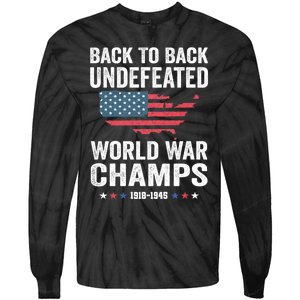 4th Of July Back To Back Undefeated World War Champs Tie-Dye Long Sleeve Shirt