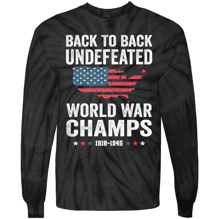 4th Of July Back To Back Undefeated World War Champs Tie-Dye Long Sleeve Shirt