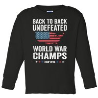 4th Of July Back To Back Undefeated World War Champs Toddler Long Sleeve Shirt