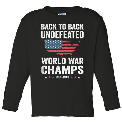 4th Of July Back To Back Undefeated World War Champs Toddler Long Sleeve Shirt