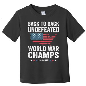 4th Of July Back To Back Undefeated World War Champs Toddler T-Shirt