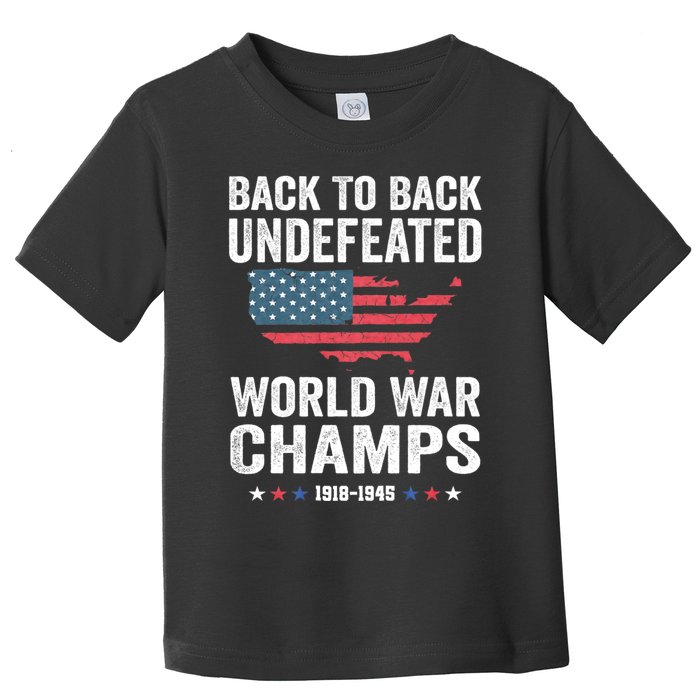 4th Of July Back To Back Undefeated World War Champs Toddler T-Shirt