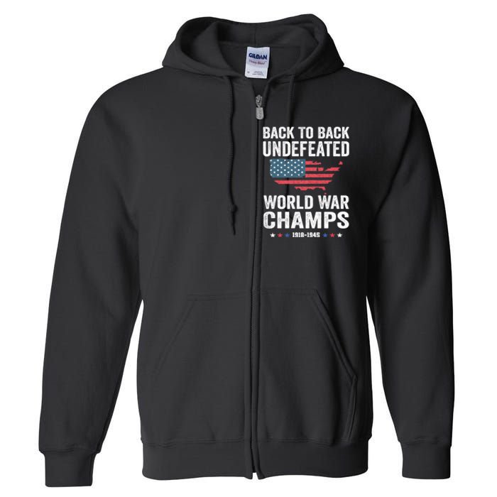 4th Of July Back To Back Undefeated World War Champs Full Zip Hoodie