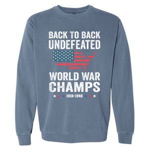 4th Of July Back To Back Undefeated World War Champs Garment-Dyed Sweatshirt