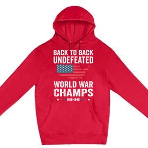 4th Of July Back To Back Undefeated World War Champs Premium Pullover Hoodie