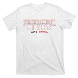 4th Of July Independence Things T-Shirt