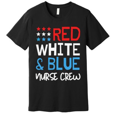 4th Of July Nurse Crew Scrub Tops Patriotic Nurses Matching Premium T-Shirt