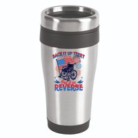 4th Of July Veteran Back Its Up Terry Put Its In Reverse 16oz Travel Tumbler