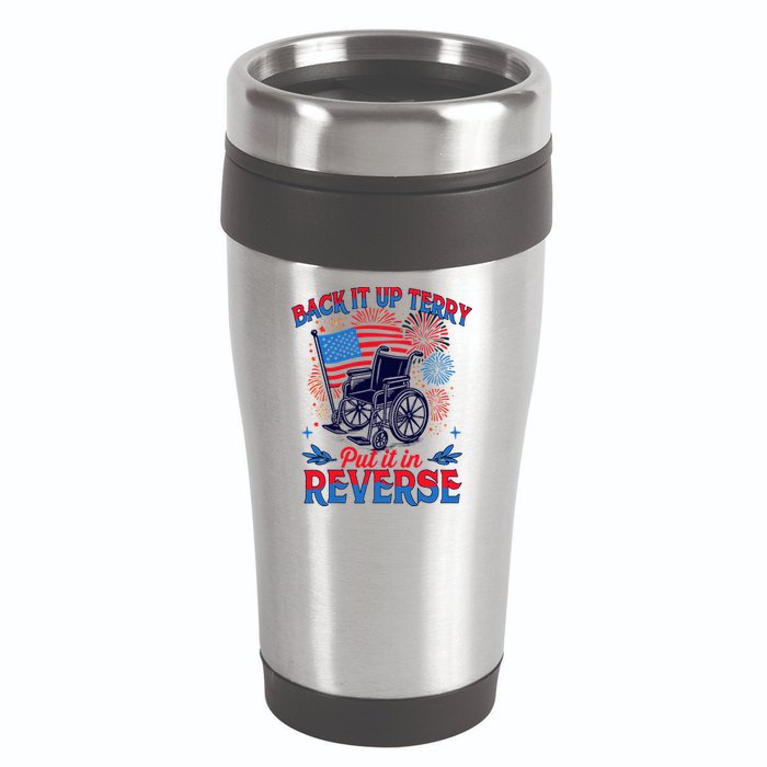 4th Of July Veteran Back Its Up Terry Put Its In Reverse 16oz Travel Tumbler