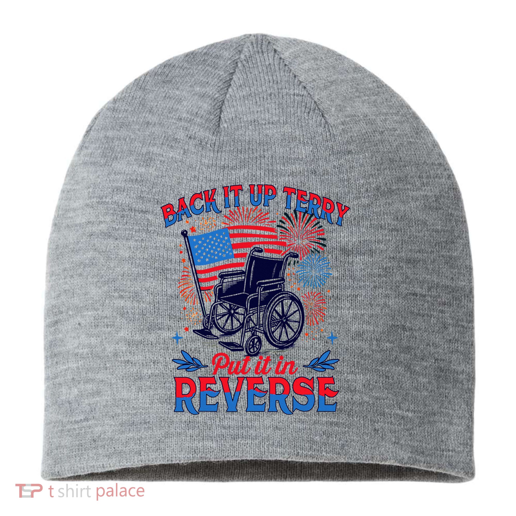 4th Of July Veteran Back Its Up Terry Put Its In Reverse Sustainable Beanie