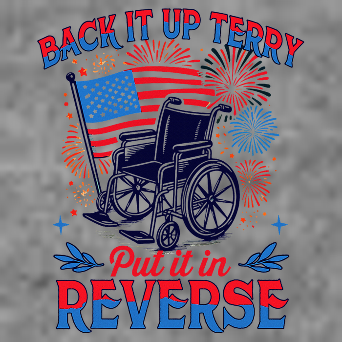 4th Of July Veteran Back Its Up Terry Put Its In Reverse Toddler Sweatshirt