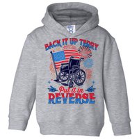 4th Of July Veteran Back Its Up Terry Put Its In Reverse Toddler Hoodie