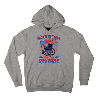 4th Of July Veteran Back Its Up Terry Put Its In Reverse Tall Hoodie