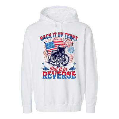 4th Of July Veteran Back Its Up Terry Put Its In Reverse Garment-Dyed Fleece Hoodie