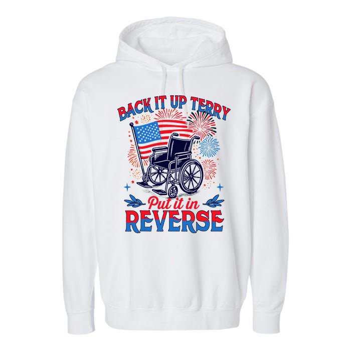 4th Of July Veteran Back Its Up Terry Put Its In Reverse Garment-Dyed Fleece Hoodie