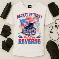 4th Of July Veteran Back Its Up Terry Put Its In Reverse Performance Shirt
