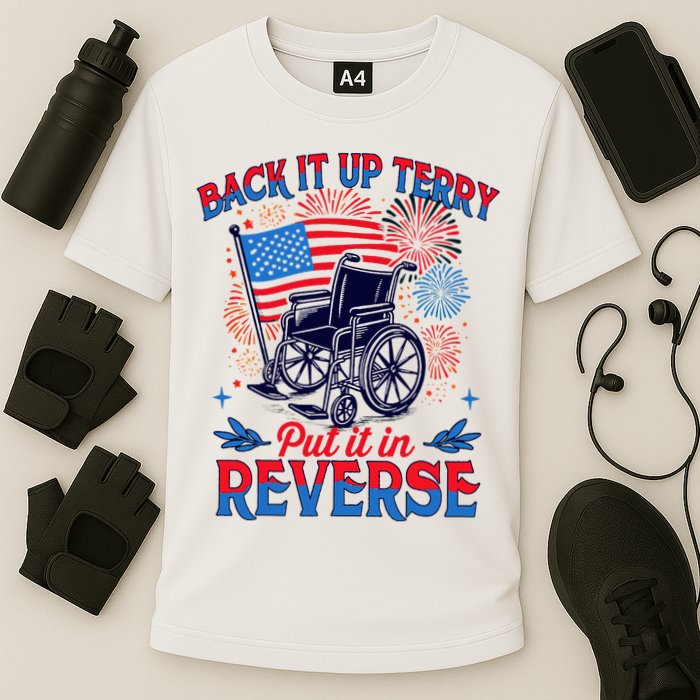 4th Of July Veteran Back Its Up Terry Put Its In Reverse Performance Shirt