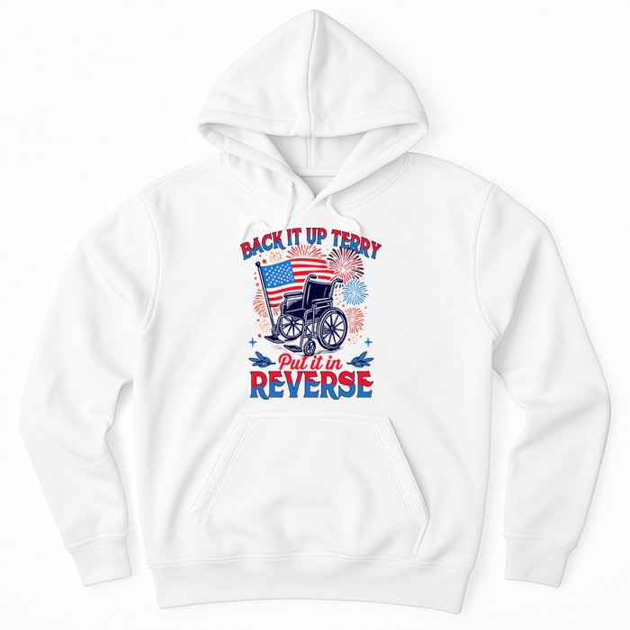 4th Of July Veteran Back Its Up Terry Put Its In Reverse Hoodie