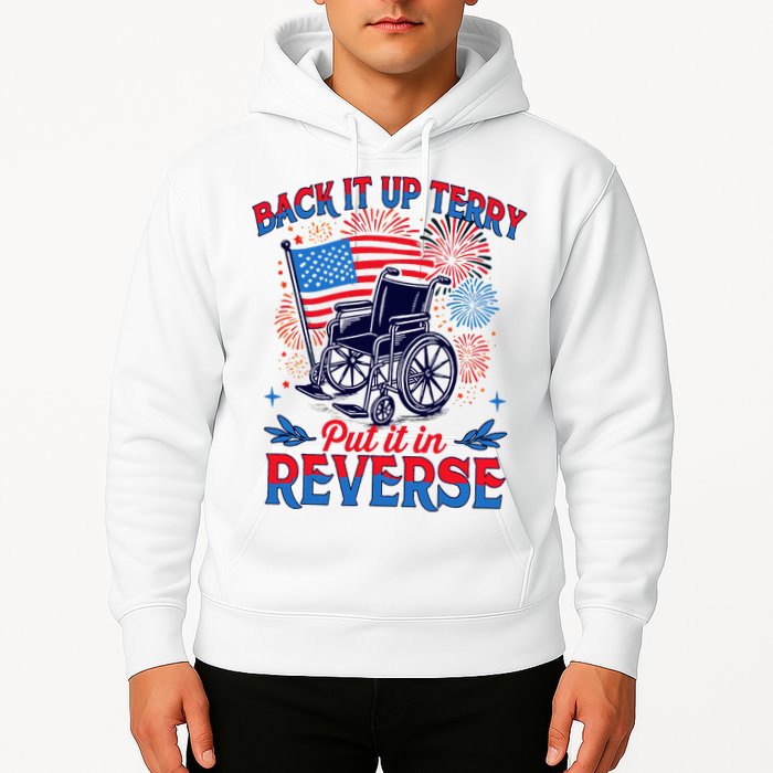 4th Of July Veteran Back Its Up Terry Put Its In Reverse Hoodie