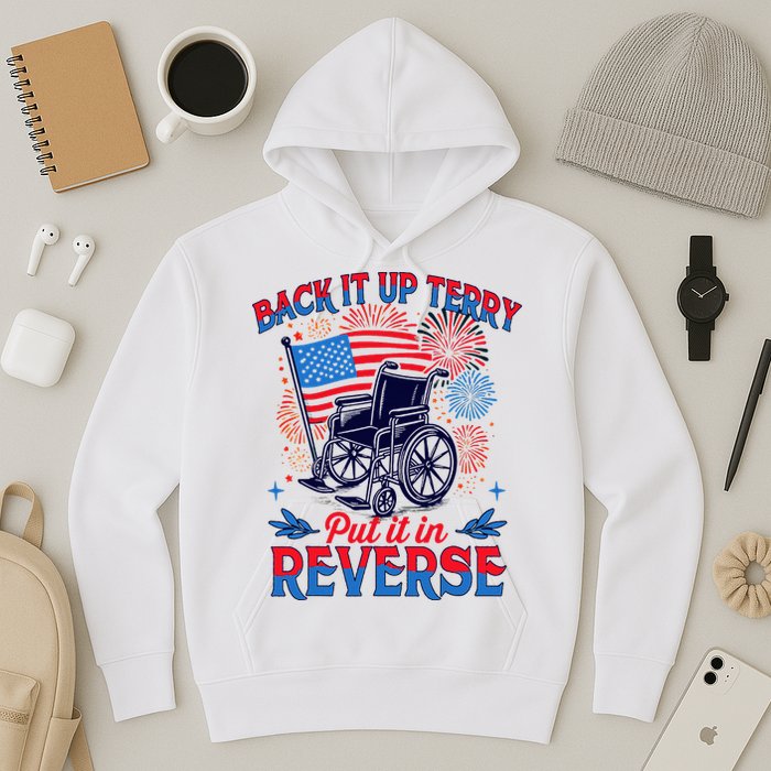 4th Of July Veteran Back Its Up Terry Put Its In Reverse Hoodie
