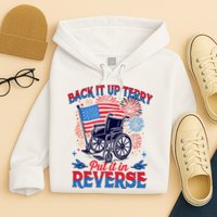 4th Of July Veteran Back Its Up Terry Put Its In Reverse Hoodie