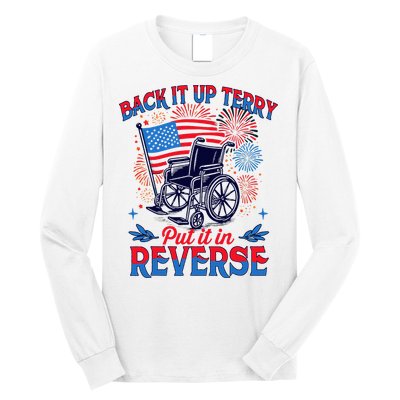 4th Of July Veteran Back Its Up Terry Put Its In Reverse Long Sleeve Shirt