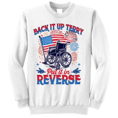 4th Of July Veteran Back Its Up Terry Put Its In Reverse Sweatshirt