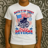 4th Of July Veteran Back Its Up Terry Put Its In Reverse T-Shirt