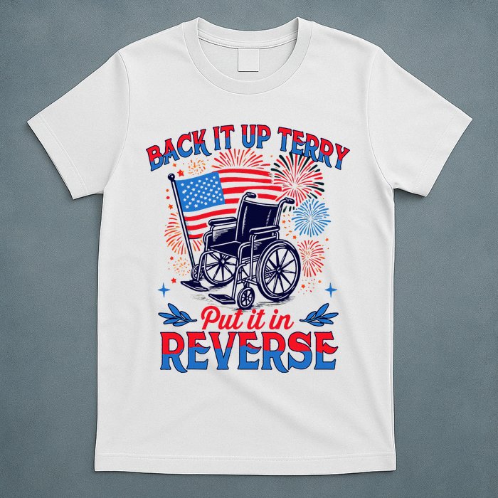 4th Of July Veteran Back Its Up Terry Put Its In Reverse T-Shirt