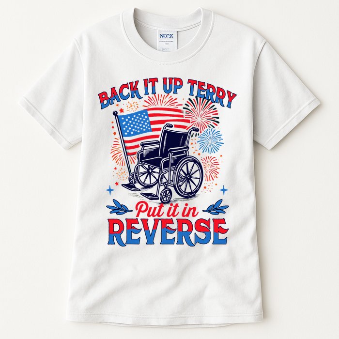 4th Of July Veteran Back Its Up Terry Put Its In Reverse Tall T-Shirt