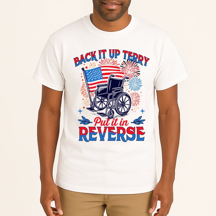 4th Of July Veteran Back Its Up Terry Put Its In Reverse Tall T-Shirt