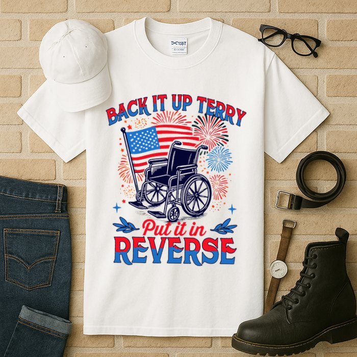 4th Of July Veteran Back Its Up Terry Put Its In Reverse Tall T-Shirt