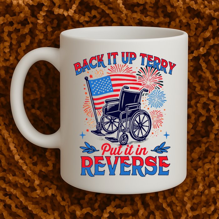 4th Of July Veteran Back Its Up Terry Put Its In Reverse Mug