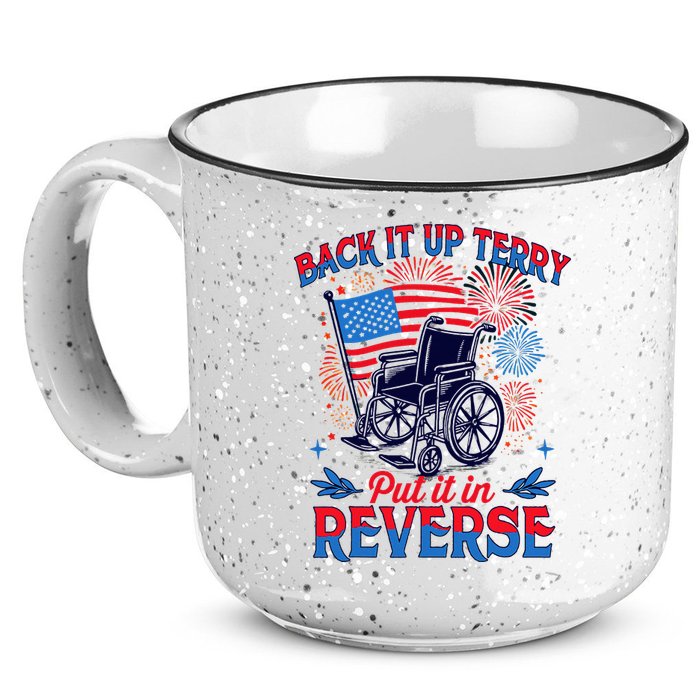 4th Of July Veteran Back Its Up Terry Put Its In Reverse 15oz Campfire Ceramic Mug