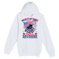 4th Of July Veteran Back Its Up Terry Put Its In Reverse Premium Pullover Hoodie