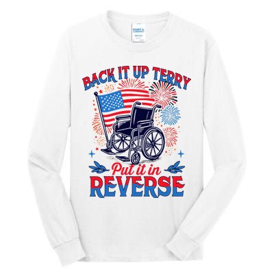 4th Of July Veteran Back Its Up Terry Put Its In Reverse Tall Long Sleeve T-Shirt